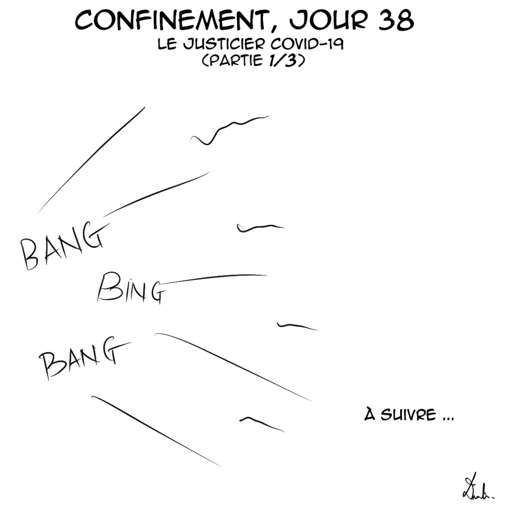 Confinement jour 38